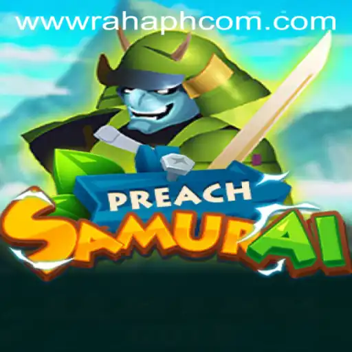Unlock the World of PreachSamurai: A Unique Gaming Quest with RahaPH.com