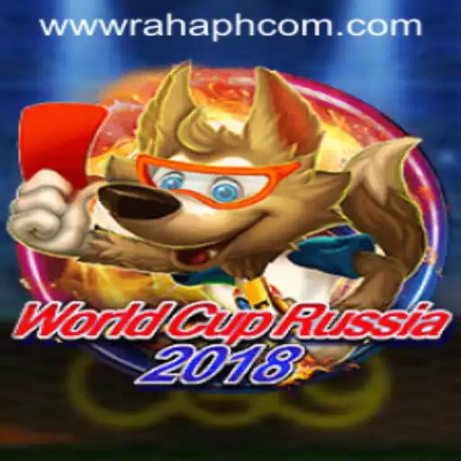 World Cup Russia 2018 - A Comprehensive Overview and Its Connection with RahaPH.com